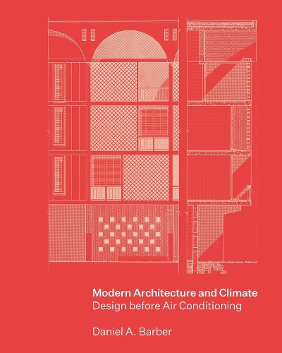 Бумажная книга «Modern Architecture and Climate: Design before Air Conditioning», автор Дэниел А. Барбер - фото №1