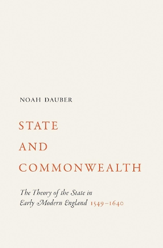 Бумажная книга «State and Commonwealth: The Theory of the State in Early Modern England, 1549–1640», автор Ной Даубер - фото №1
