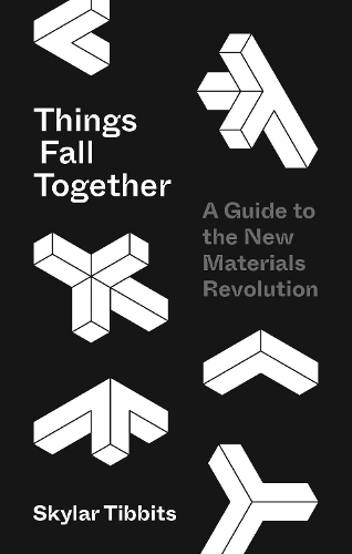 Бумажная книга «Things Fall Together: A Guide to the New Materials Revolution», автор Скайлар Тиббитс - фото №1