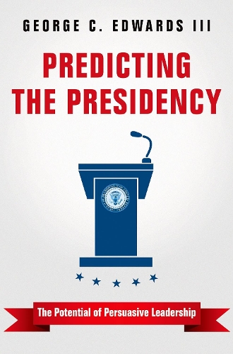 Бумажная книга «Predicting the Presidency: The Potential of Persuasive Leadership», автор Джордж К. Эдвардс III - фото №1