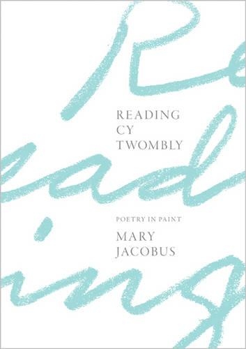 Бумажная книга «Reading Cy Twombly: Poetry in Paint», автор Мэри Якобус - фото №1