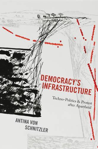 Бумажная книга «Democracy's Infrastructure: Techno-Politics and Protest after Apartheid», автор Антина фон Шницлер - фото №1