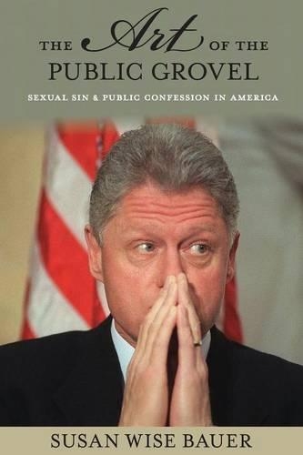 Бумажная книга «The Art of the Public Grovel: Sexual Sin and Public Confession in America», автор Сьюзан Уайз Бауэр - фото №1