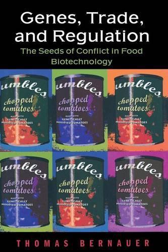 Бумажная книга «Genes, Trade, and Regulation: The Seeds of Conflict in Food Biotechnology», автор Томас Бернауэр - фото №1