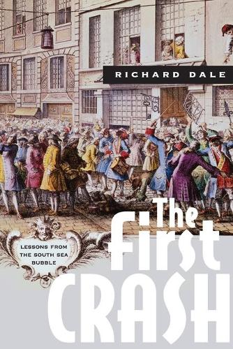 Паперова книга «The First Crash: Lessons from the South Sea Bubble», автор Річард Дейл - фото №1