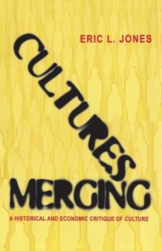 Бумажная книга «Cultures Merging: A Historical and Economic Critique of Culture», автор Эрик Л. Джонс - фото №1