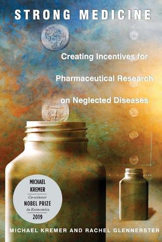 Паперова книга «Strong Medicine: Creating Incentives for Pharmaceutical Research on Neglected Diseases», авторів Міхаель Кремер, Рейчел Гленнерстер - фото №1