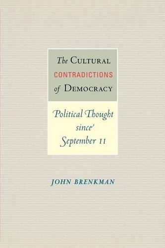 Бумажная книга «The Cultural Contradictions of Democracy: Political Thought since September 11», автор Джон Бренкман - фото №1