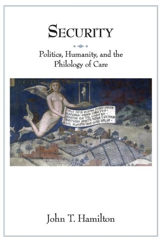Бумажная книга «Security: Politics, Humanity, and the Philology of Care», автор Джон Т. Гамильтон - фото №1