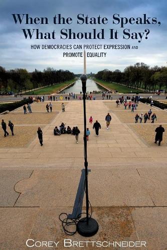 Бумажная книга «When the State Speaks, What Should It Say?: How Democracies Can Protect Expression and Promote Equality», автор Кори Бреттшнайдер - фото №1