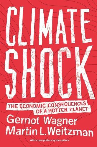 Бумажная книга «Climate Shock: The Economic Consequences of a Hotter Planet», авторов Гернот Вагнер, Мартин Л. Вайцман - фото №1
