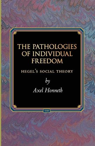 Бумажная книга «The Pathologies of Individual Freedom: Hegel's Social Theory», автор Аксель Хоннет - фото №1