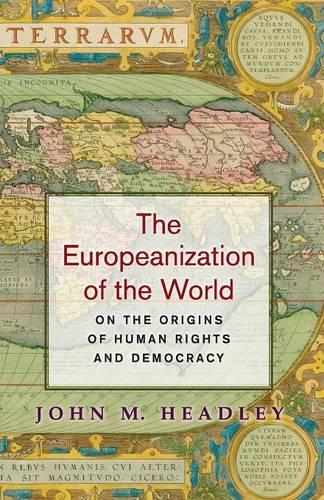 Бумажная книга «The Europeanization of the World: On the Origins of Human Rights and Democracy», автор Джон М. Хедли - фото №1