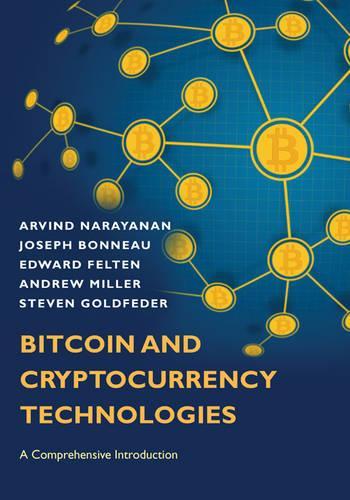 [object Object] «Bitcoin and Cryptocurrency Technologies: A Comprehensive Introduction», авторов Арвинд Нараянан, Эдвард Фелтен, Джозеф Бонно, Стивен Голдфедер - фото №1