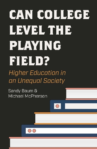 [object Object] «Can College Level the Playing Field?: Higher Education in an Unequal Society», авторів Майкл Макферсон, Сенді Трі - фото №1