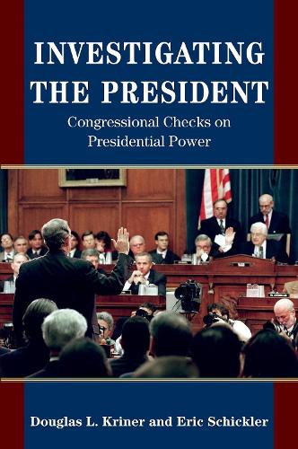 Паперова книга «Investigating the President: Congressional Checks on Presidential Power», авторів Дуглас Л. Крінер, Ерік Шиклер - фото №1