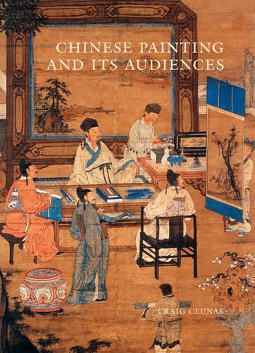 Паперова книга «Chinese Painting and Its Audiences», автор Крейг Клунас - фото №1