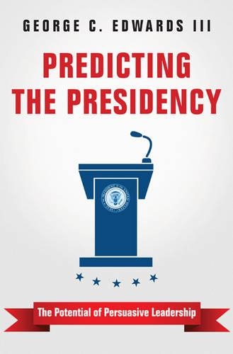 Бумажная книга «Predicting the Presidency: The Potential of Persuasive Leadership», автор Джордж К. Эдвардс III - фото №1