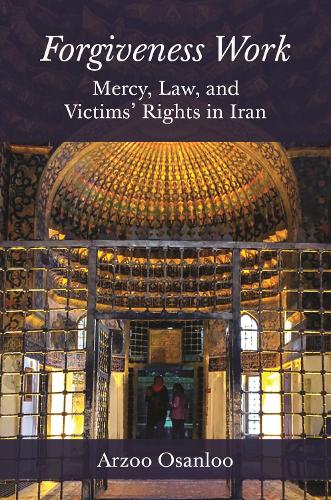 Паперова книга «Forgiveness Work: Mercy, Law, and Victims' Rights in Iran», автор Арзу Осанлу - фото №1