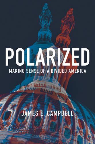Бумажная книга «Polarized: Making Sense of a Divided America», автор Джеймс Э. Кэмпбелл - фото №1