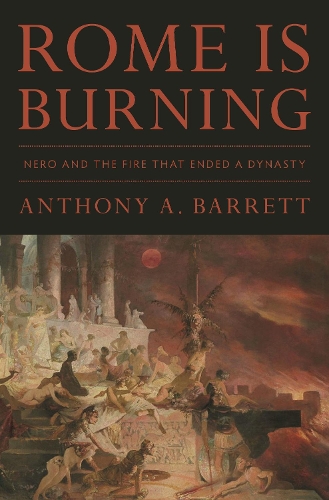 Бумажная книга «Rome Is Burning: Nero and the Fire That Ended a Dynasty», автор Энтони А. Барретт - фото №1