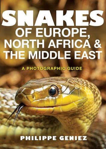 Бумажная книга «Snakes of Europe, North Africa and the Middle East: A Photographic Guide», автор Филипп Женье - фото №1