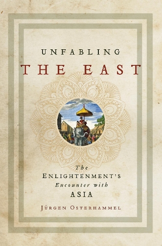 Паперова книга «Unfabling the East: The Enlightenment's Encounter with Asia», автор Юрген Остерхаммель - фото №1