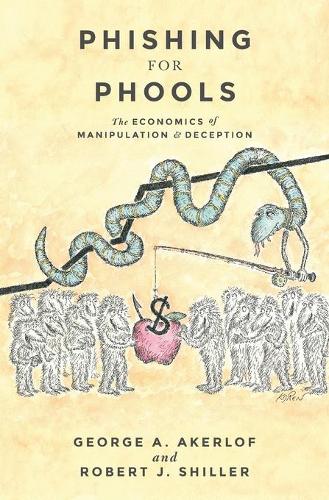 Бумажная книга «Phishing for Phools: The Economics of Manipulation and Deception», автор Роберт Дж. Шиллер - фото №1