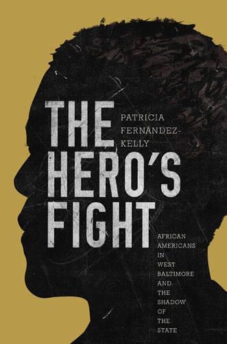 Паперова книга «The Hero's Fight: African Americans in West Baltimore and the Shadow of the State», автор Патриція Фернандес-Келлі - фото №1