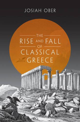 Бумажная книга «The Rise and Fall of Classical Greece», автор Джосайя Обер - фото №1