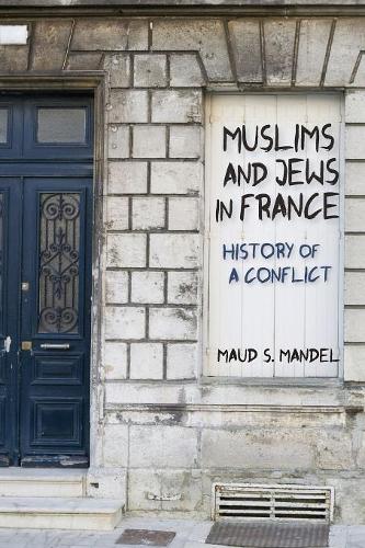 Бумажная книга «Muslims and Jews in France: History of a Conflict», автор Мод С. Мандель - фото №1