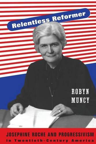 Бумажная книга «Relentless Reformer: Josephine Roche and Progressivism in Twentieth-Century America», автор Робин Манси - фото №1