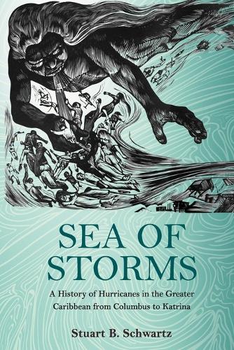 Паперова книга «Sea of Storms: A History of Hurricanes in the Greater Caribbean from Columbus to Katrina», автор Стюарт Б. Шварц - фото №1
