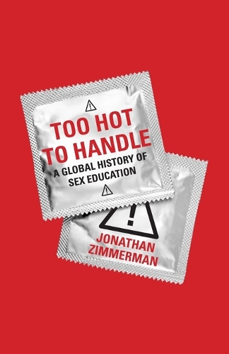 Бумажная книга «Too Hot to Handle: A Global History of Sex Education», автор Джонатан Циммерман - фото №1