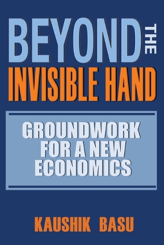 Паперова книга «Beyond the Invisible Hand: Groundwork for a New Economics», автор Каушик Басу - фото №1