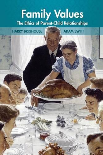 Паперова книга «Family Values: The Ethics of Parent-Child Relationships», авторів Адам Свіфт, Гаррі Брігаус - фото №1