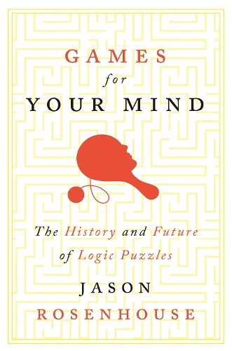 [object Object] «Games for Your Mind: The History and Future of Logic Puzzles», автор Джейсон Розенгаус - фото №1