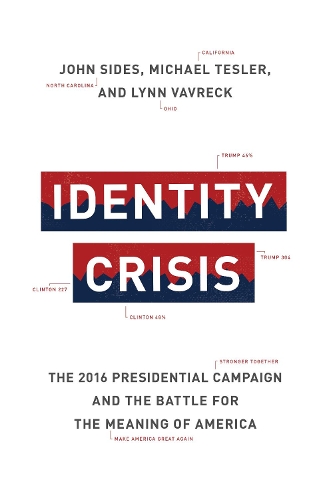 [object Object] «Identity Crisis: The 2016 Presidential Campaign and the Battle for the Meaning of America», авторів Джон Сайдс, Лінн Ваврек, Майкл Теслер - фото №1