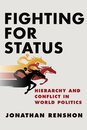 Паперова книга «Fighting for Status: Hierarchy and Conflict in World Politics», автор Джонатан Реншон - фото №1