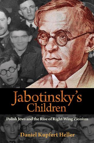 Бумажная книга «Jabotinsky's Children: Polish Jews and the Rise of Right-Wing Zionism», автор Даниэль Геллер - фото №1