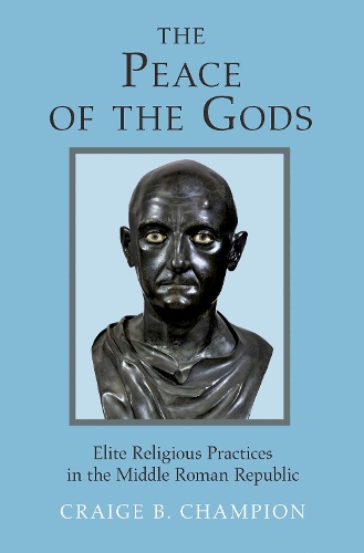 Бумажная книга «The Peace of the Gods: Elite Religious Practices in the Middle Roman Republic», автор Крейг Б. Чемпион - фото №1