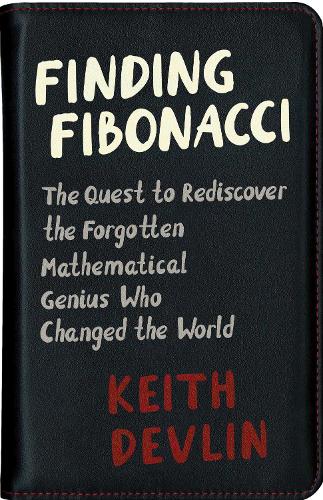 Бумажная книга «Finding Fibonacci: The Quest to Rediscover the Forgotten Mathematical Genius Who Changed the World», автор Кит Девлин - фото №1