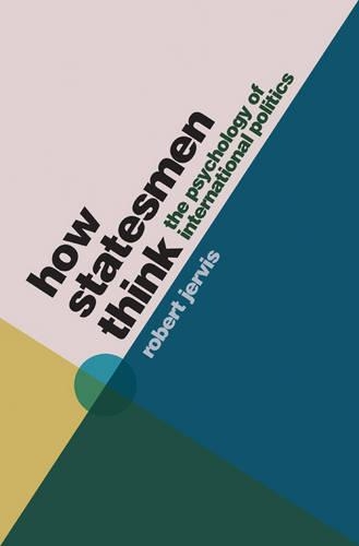 Бумажная книга «How Statesmen Think: The Psychology of International Politics», автор Роберт Джервис - фото №1