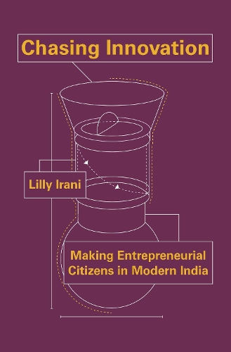 Бумажная книга «Chasing Innovation: Making Entrepreneurial Citizens in Modern India», автор Лилли Ирани - фото №1