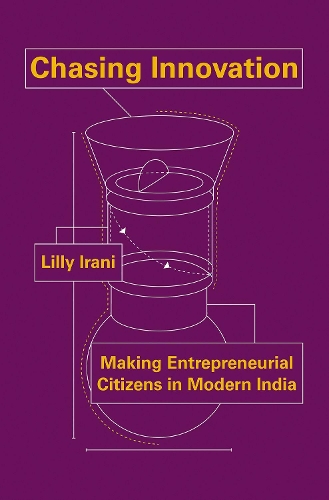 Бумажная книга «Chasing Innovation: Making Entrepreneurial Citizens in Modern India», автор Лилли Ирани - фото №1