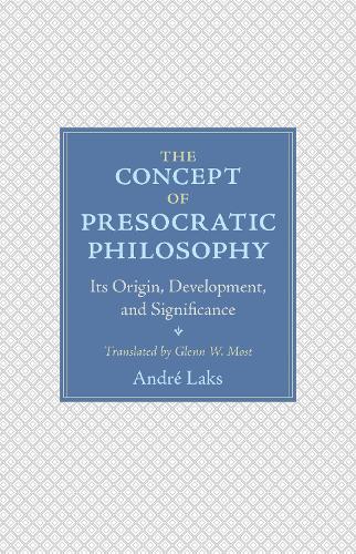 Паперова книга «The Concept of Presocratic Philosophy: Its Origin, Development, and Significance», автор Андре Лакс - фото №1