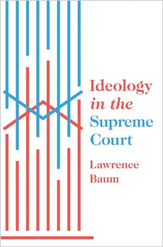 Бумажная книга «Ideology in the Supreme Court», автор Лоуренс Баум - фото №1