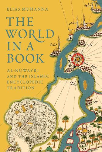 Бумажная книга «The World in a Book: Al-Nuwayri and the Islamic Encyclopedic Tradition», автор Элиас Муханна - фото №1