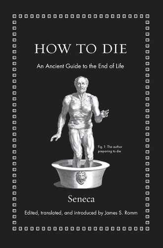 Paper book «How to Die: An Ancient Guide to the End of Life», author Lucius Annaeus Seneca - фото №1