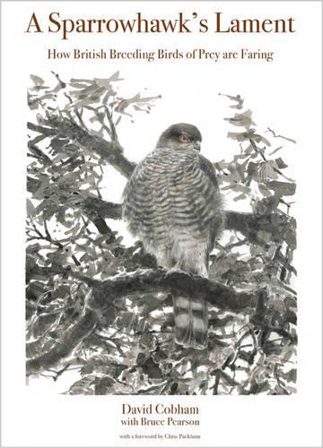 Бумажная книга «A Sparrowhawk's Lament: How British Breeding Birds of Prey Are Faring», автор Дэвид Кобэм - фото №1